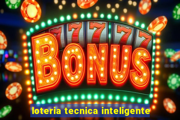 loteria tecnica inteligente