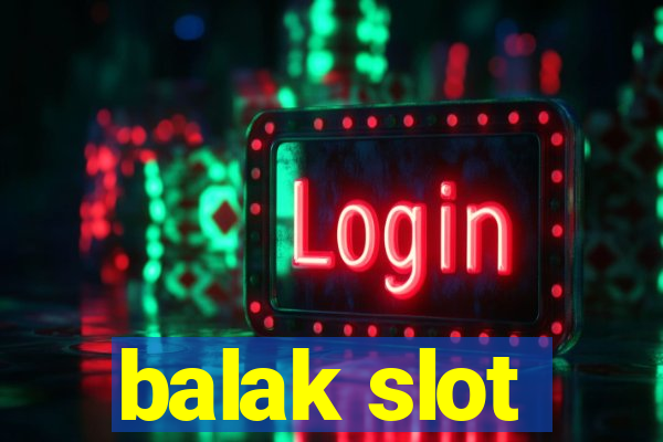 balak slot