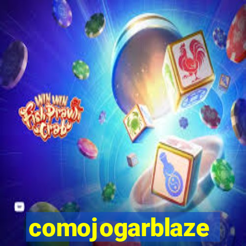 comojogarblaze