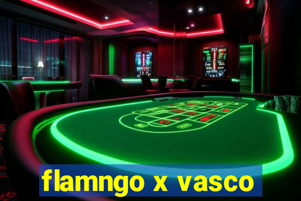 flamngo x vasco