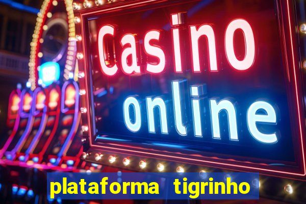 plataforma tigrinho 5 reais