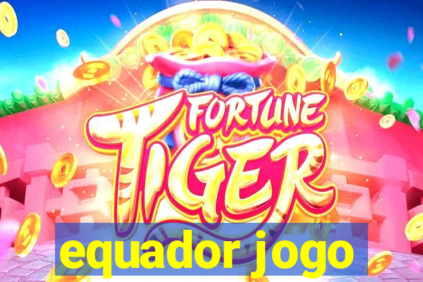 equador jogo