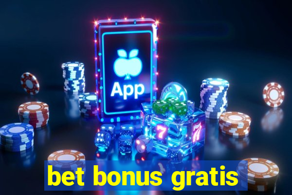 bet bonus gratis