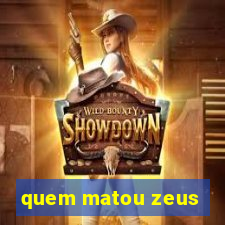 quem matou zeus