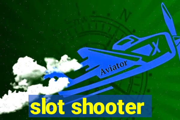 slot shooter