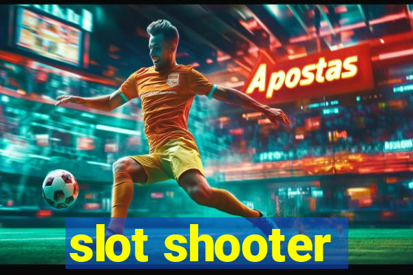 slot shooter