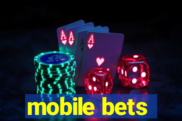 mobile bets