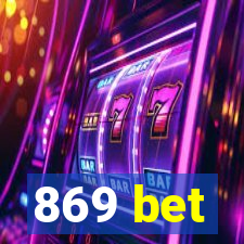 869 bet