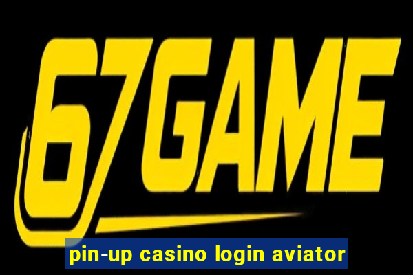 pin-up casino login aviator