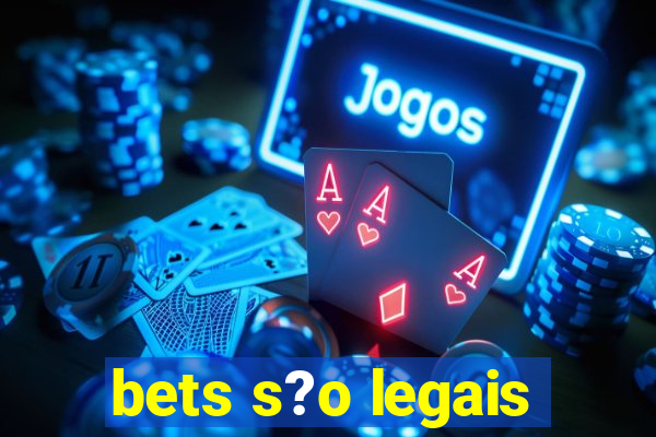 bets s?o legais