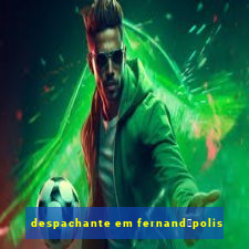 despachante em fernand贸polis