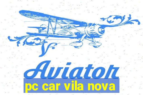 pc car vila nova