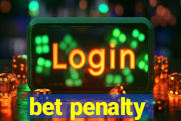 bet penalty