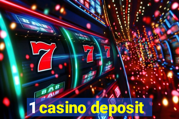 1 casino deposit