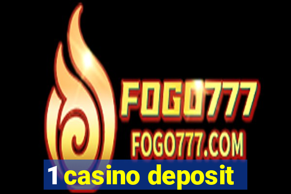 1 casino deposit