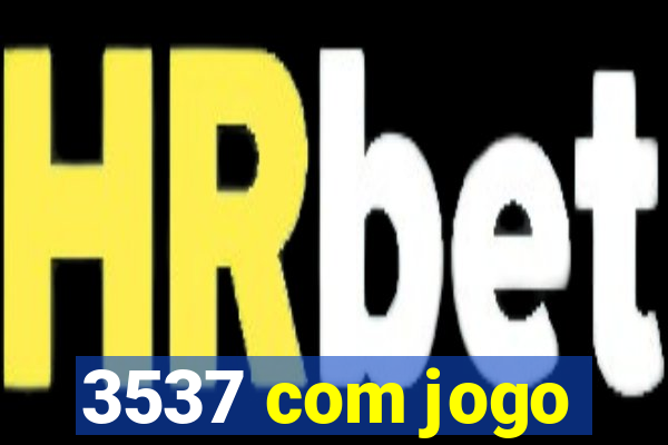 3537 com jogo