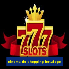 cinema do shopping botafogo