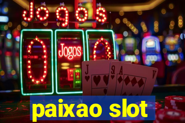 paixao slot