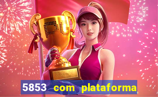 5853 com plataforma de jogos