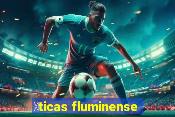 贸ticas fluminense