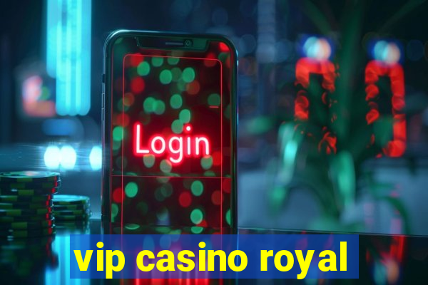 vip casino royal