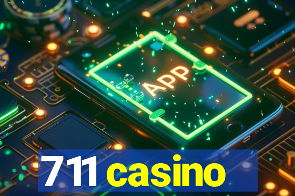 711 casino