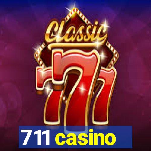 711 casino