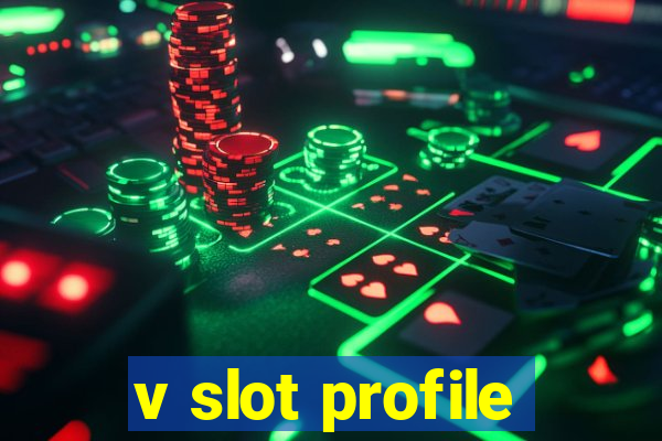 v slot profile