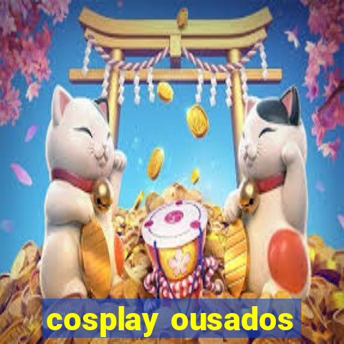 cosplay ousados