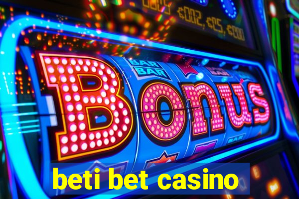 beti bet casino