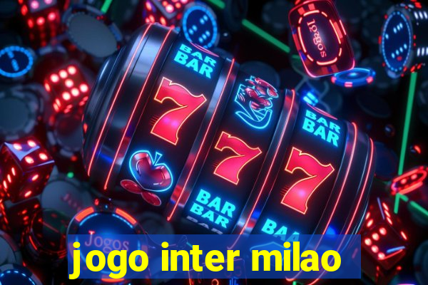 jogo inter milao