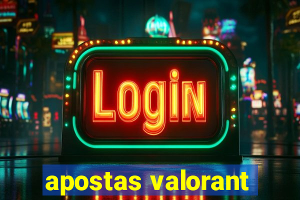 apostas valorant