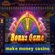 make money casino