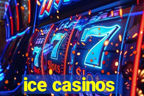 ice casinos