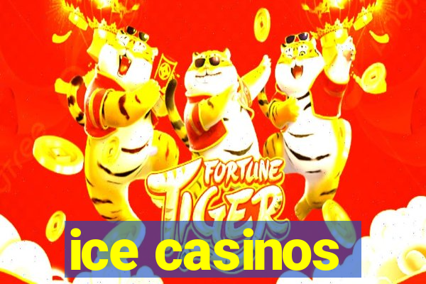 ice casinos