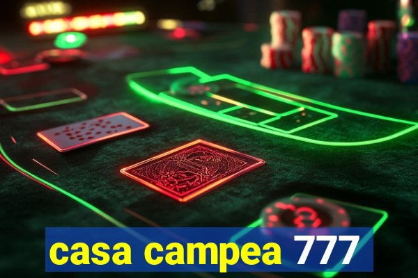 casa campea 777