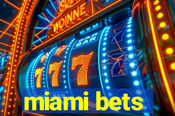 miami bets