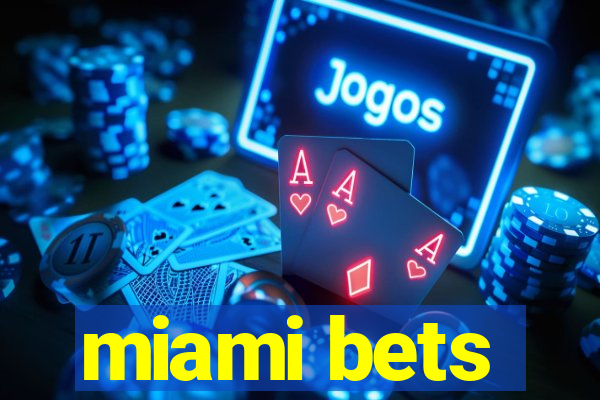 miami bets