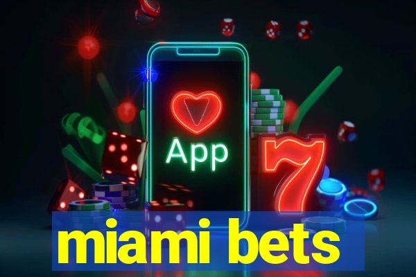 miami bets