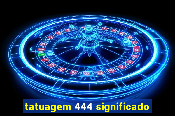 tatuagem 444 significado