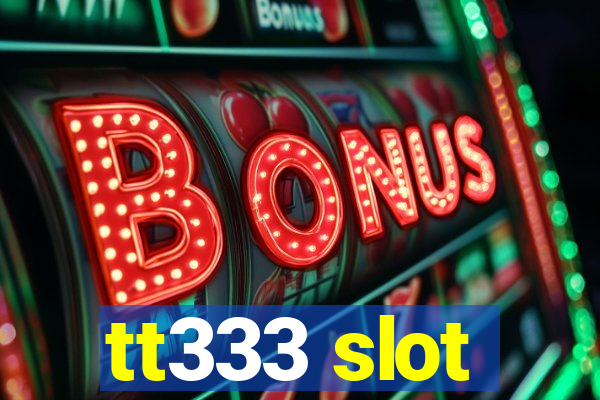 tt333 slot