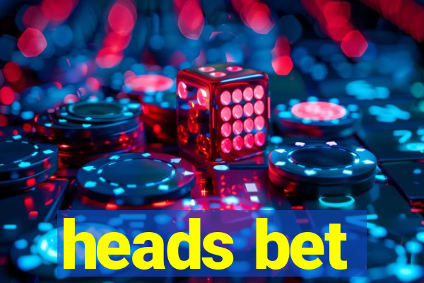 heads bet