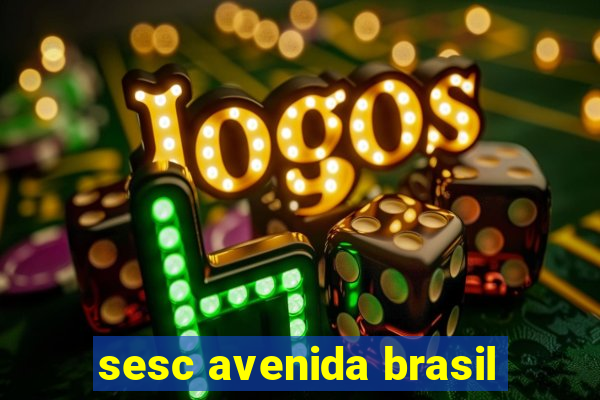 sesc avenida brasil