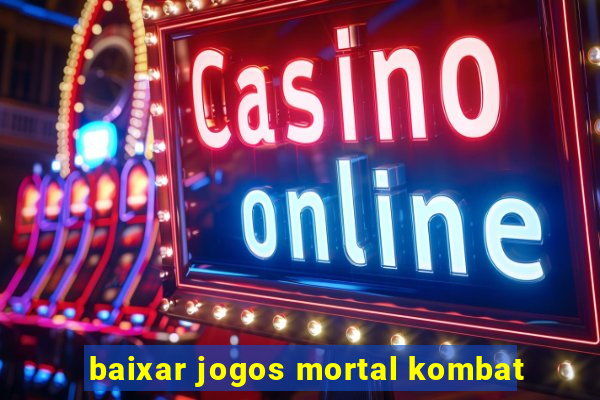 baixar jogos mortal kombat