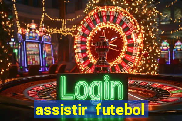 assistir futebol online ao vivo