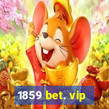 1859 bet. vip