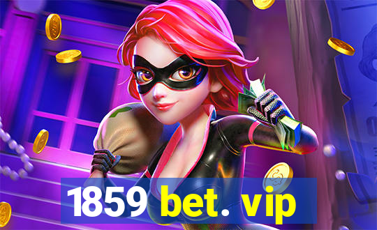 1859 bet. vip