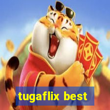 tugaflix best