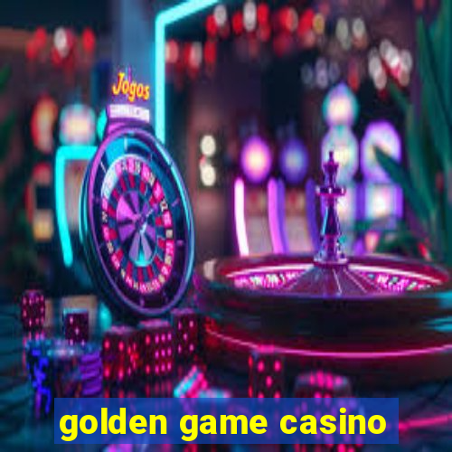 golden game casino