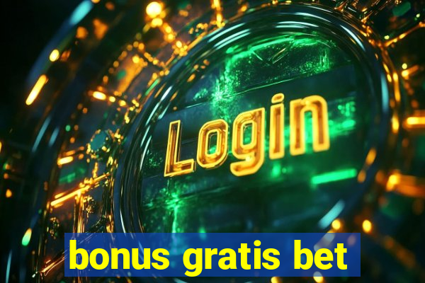 bonus gratis bet